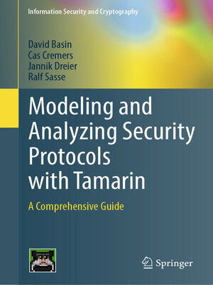 cover image of Modeling and Analyzing Security Protocols with Tamarin